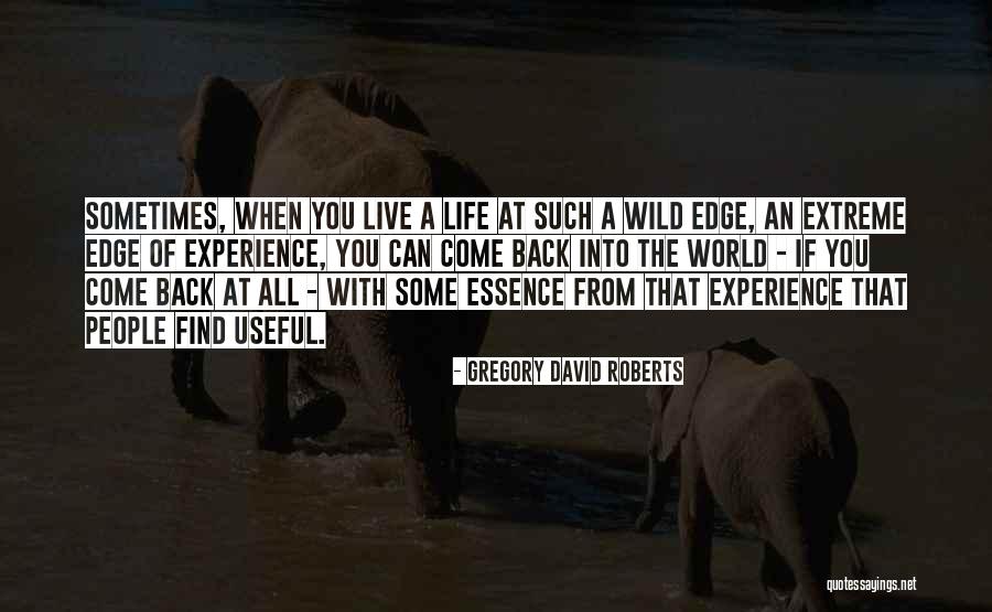 Edge Of The Wild Quotes By Gregory David Roberts Edge Of The Wild Quotes By Gregory David Roberts
