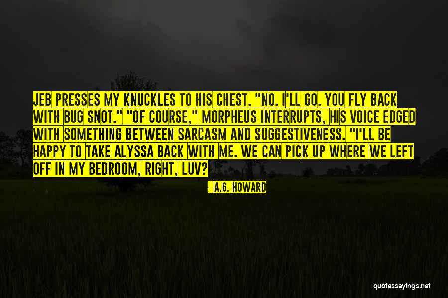 Edged Quotes By A.G. Howard Edged Quotes By A.G. Howard