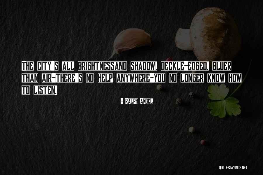 Edged Quotes By Ralph Angel Edged Quotes By Ralph Angel