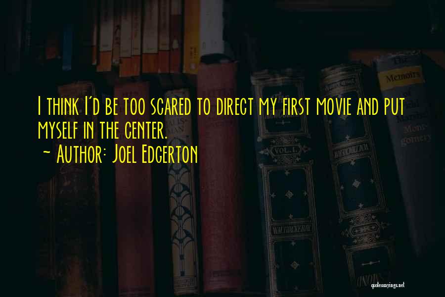 Edgerton Quotes By Joel Edgerton