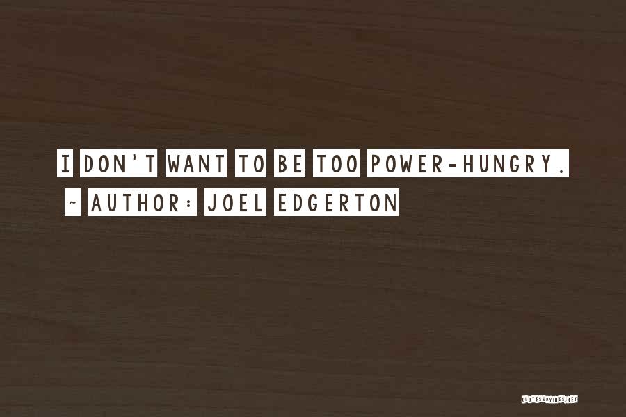 Edgerton Quotes By Joel Edgerton