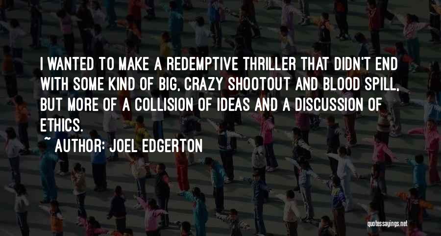 Edgerton Quotes By Joel Edgerton