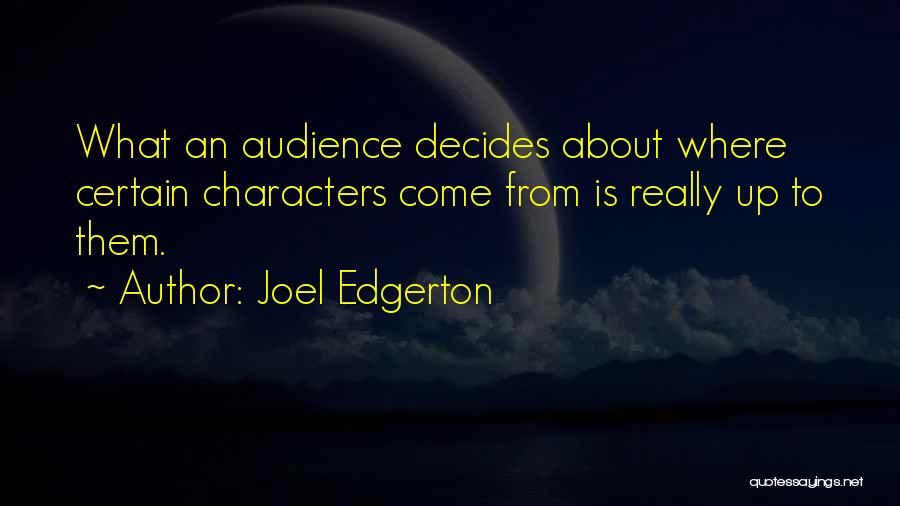 Edgerton Quotes By Joel Edgerton