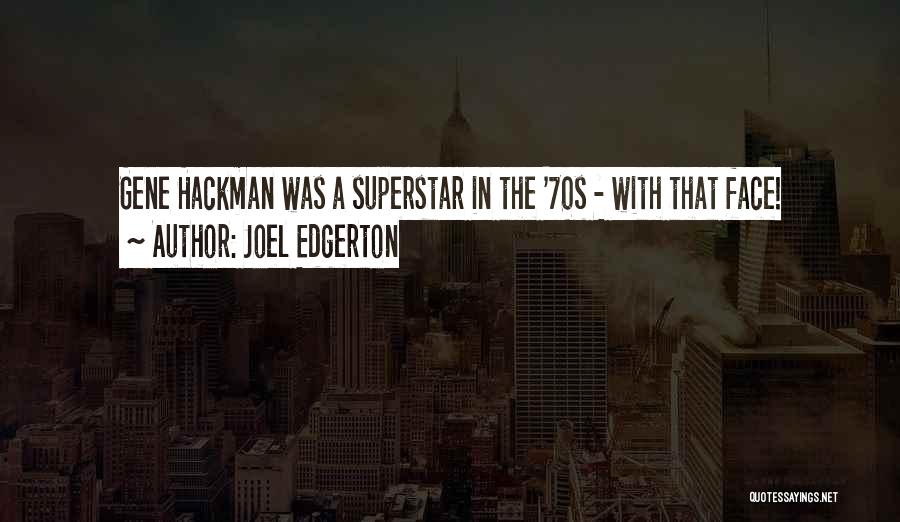 Edgerton Quotes By Joel Edgerton