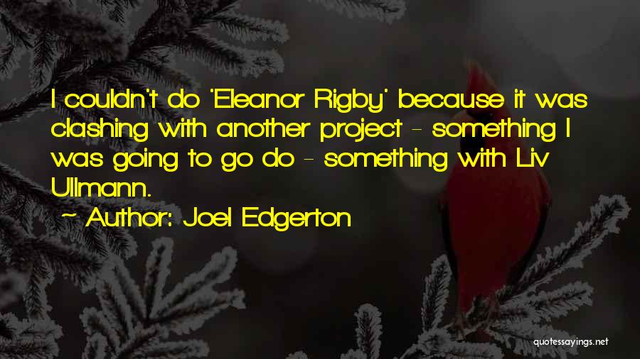 Edgerton Quotes By Joel Edgerton