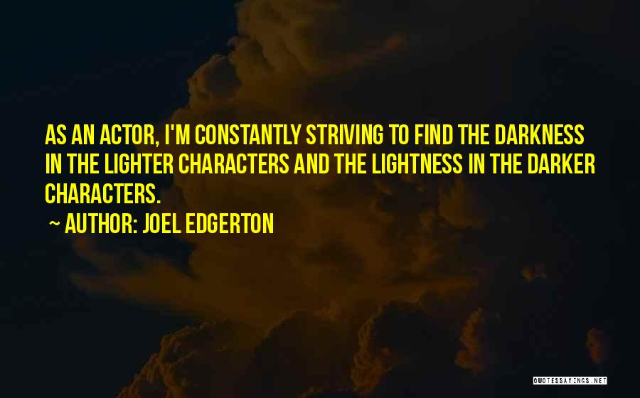 Edgerton Quotes By Joel Edgerton