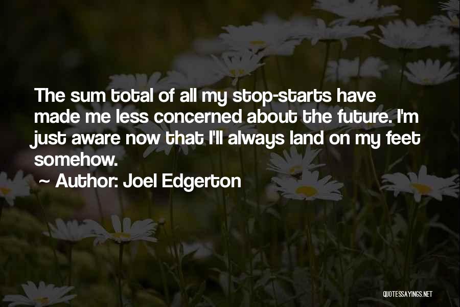 Edgerton Quotes By Joel Edgerton