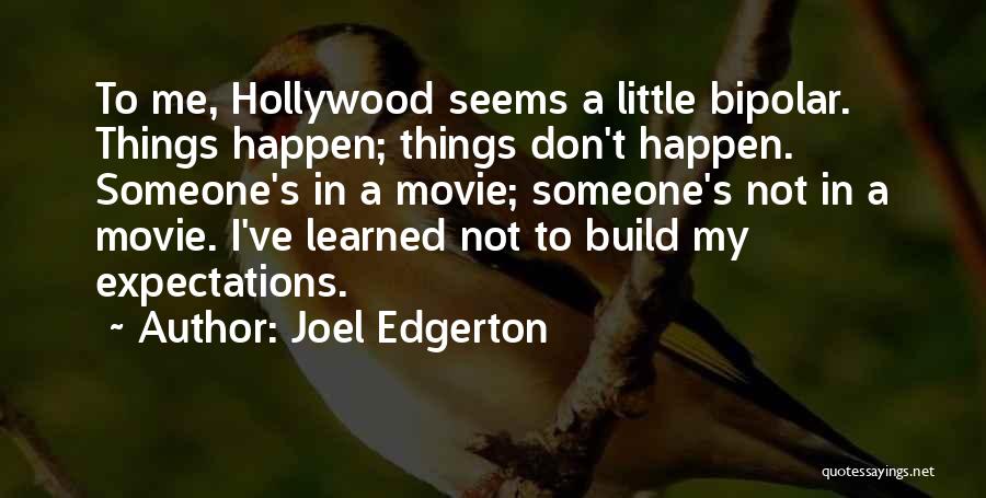 Edgerton Quotes By Joel Edgerton