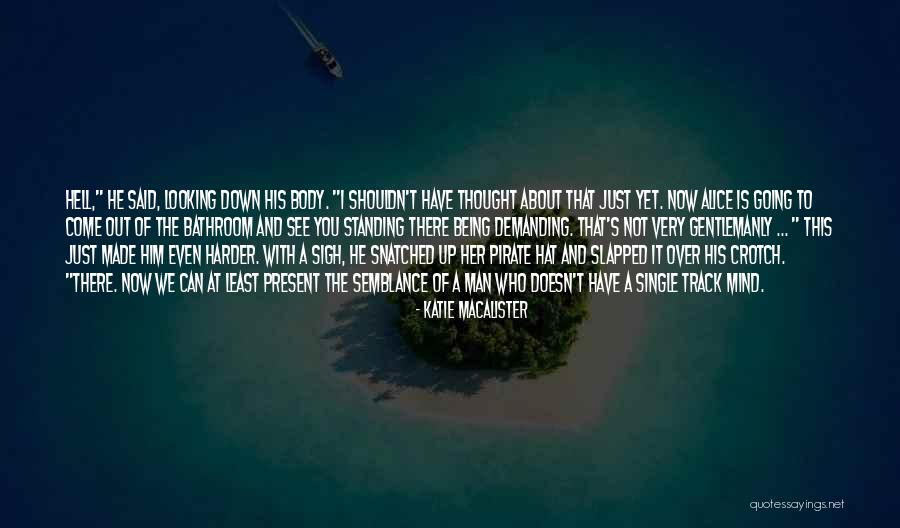 Edgeways Or Edgewise Quotes By Katie MacAlister Edgeways Or Edgewise Quotes By Katie MacAlister