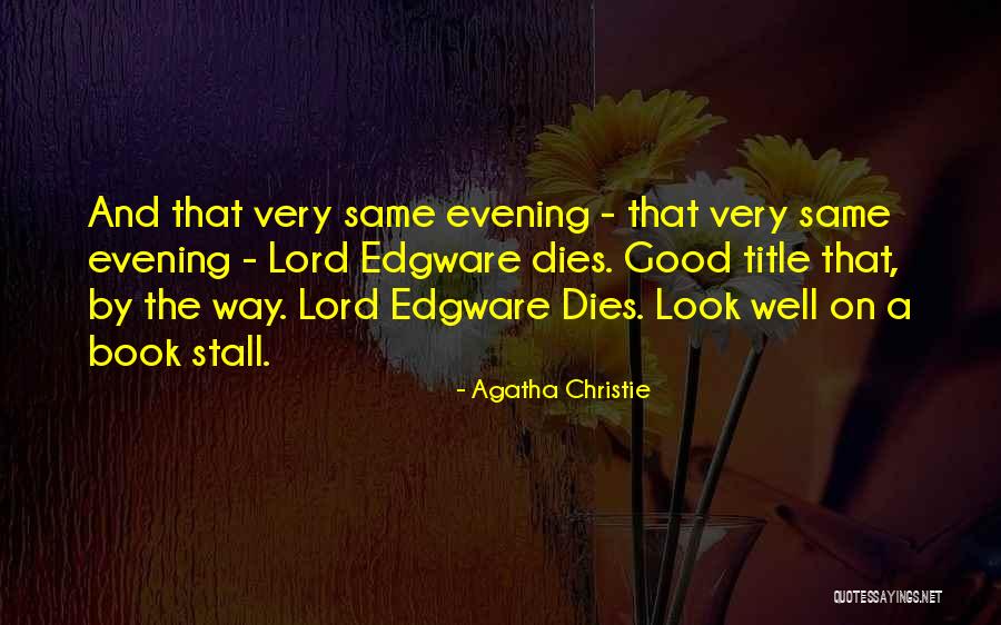 Edgware Quotes By Agatha Christie Edgware Quotes By Agatha Christie