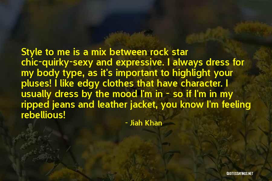 Edgy Clothes Quotes By Jiah Khan Edgy Clothes Quotes By Jiah Khan