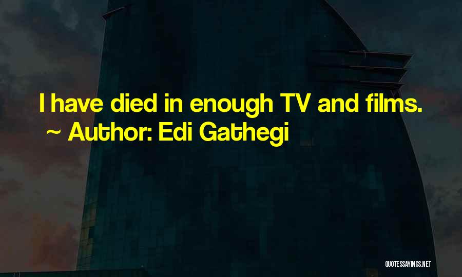 Edi Gathegi Quotes 141166