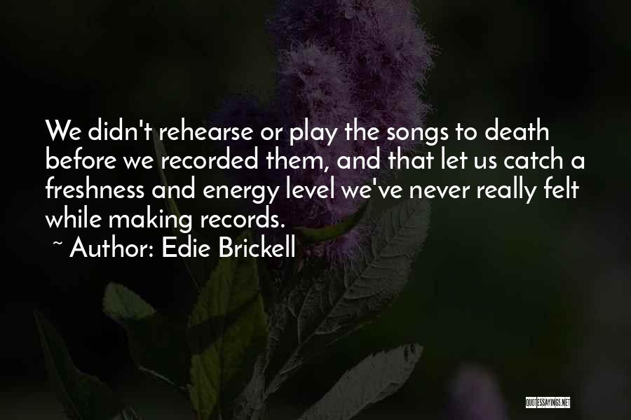 Edie Brickell Quotes 1364982