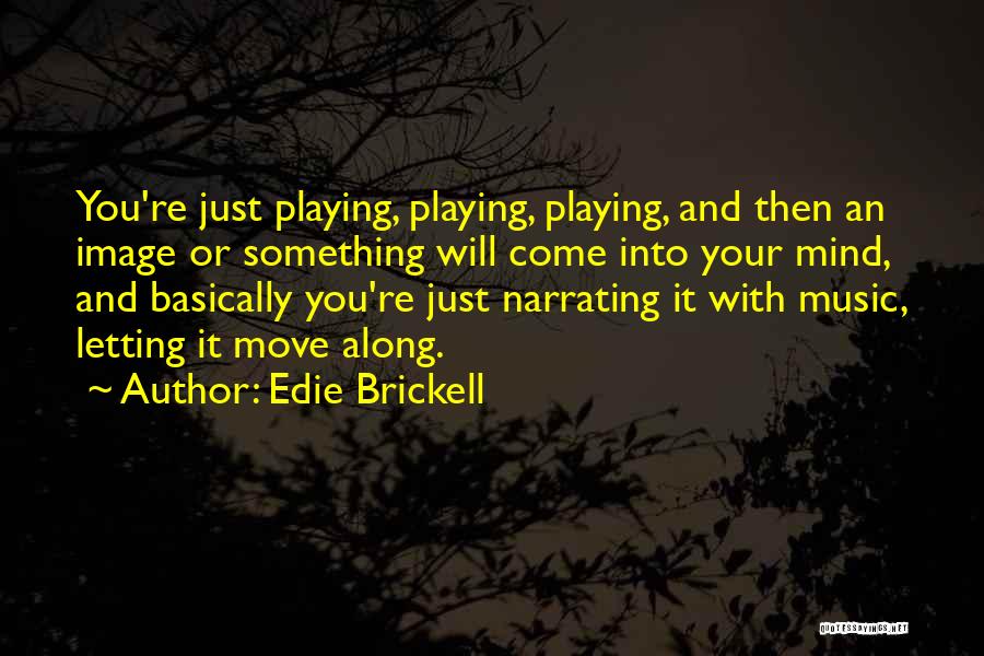 Edie Brickell Quotes 733043