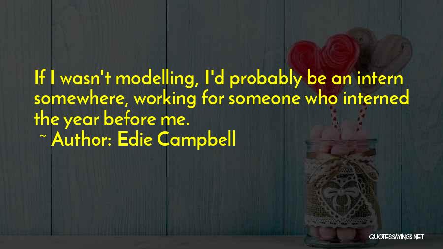 Edie Campbell Quotes 1713224