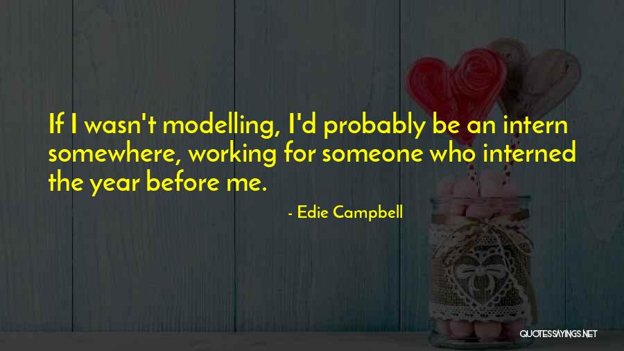 Edie Campbell Quotes 1713224