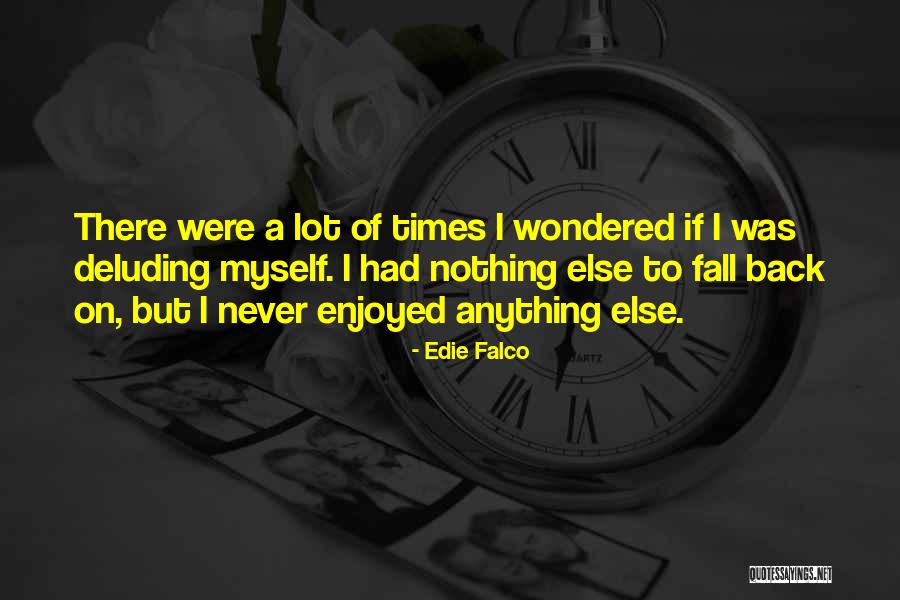 Edie Falco Quotes 1091704 Edie Falco Quotes 1091704