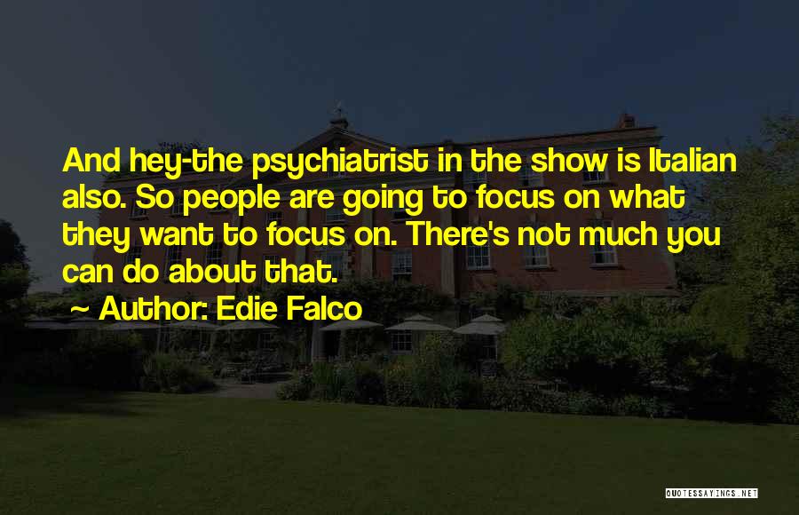 Edie Falco Quotes 1699088