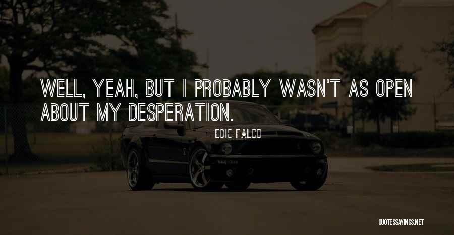 Edie Falco Quotes 1925811 Edie Falco Quotes 1925811