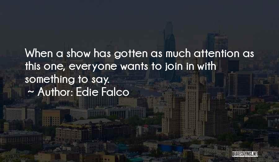 Edie Falco Quotes 2101187