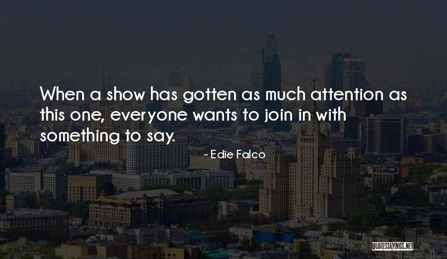 Edie Falco Quotes 2101187