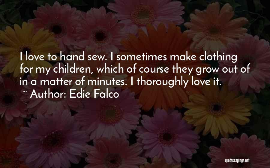 Edie Falco Quotes 2177783