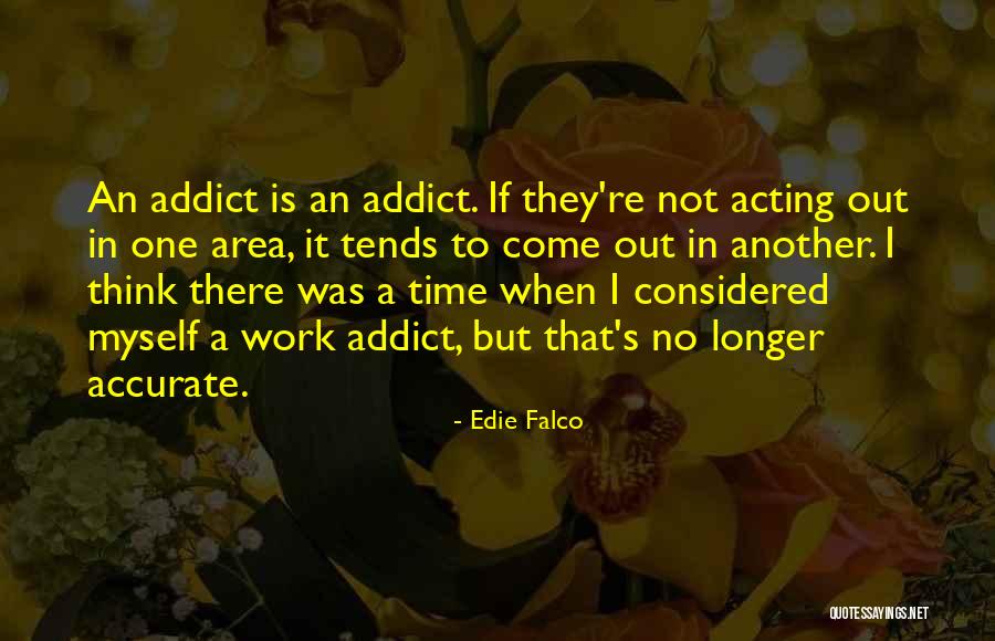 Edie Falco Quotes 2215132 Edie Falco Quotes 2215132