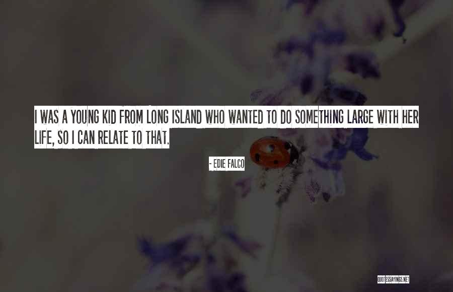 Edie Falco Quotes 688491 Edie Falco Quotes 688491