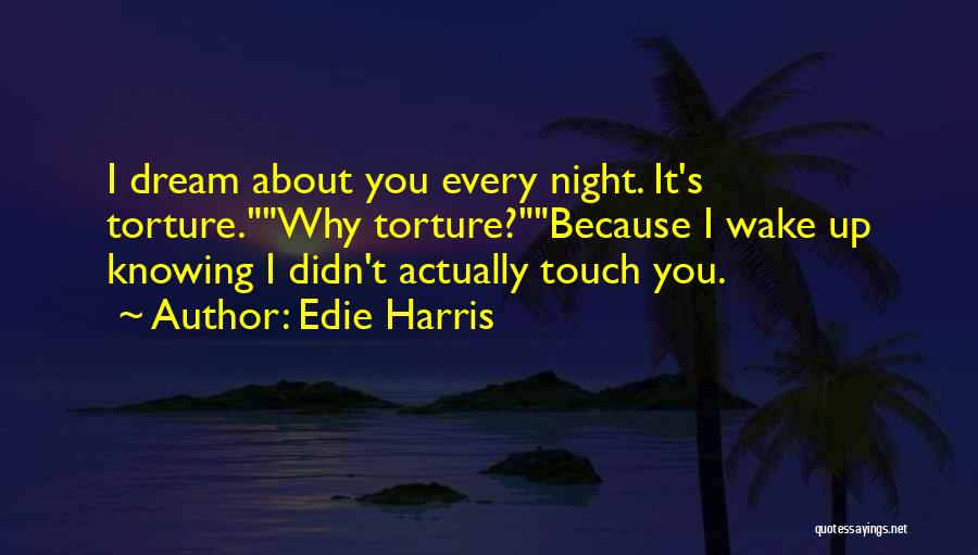 Edie Harris Quotes 286555