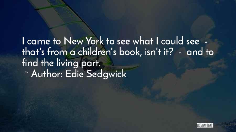Edie Sedgwick Quotes 1015622