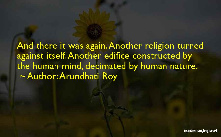 Edifice Quotes By Arundhati Roy