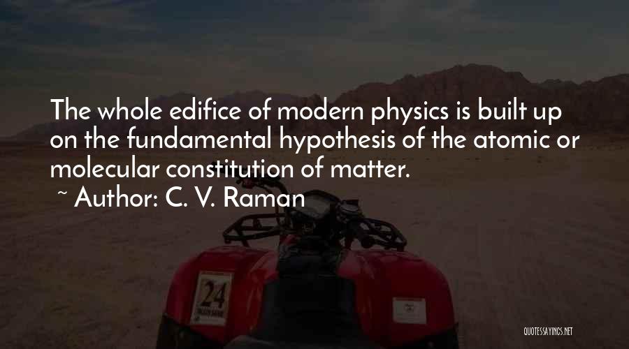 Edifice Quotes By C. V. Raman