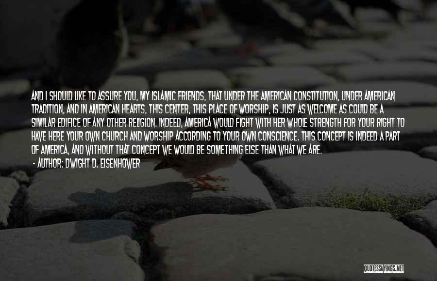 Edifice Quotes By Dwight D. Eisenhower
