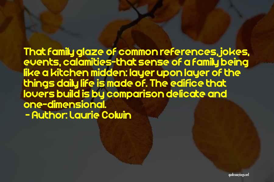 Edifice Quotes By Laurie Colwin