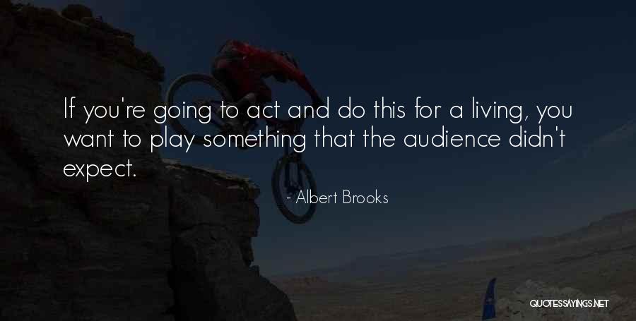Edilgen Ne Quotes By Albert Brooks Edilgen Ne Quotes By Albert Brooks