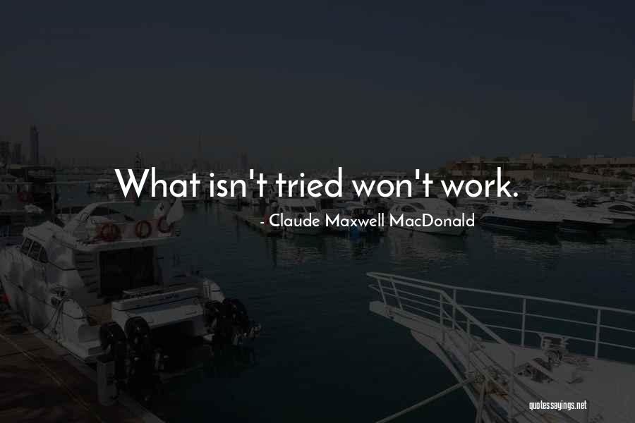 Edilio Hernandez Quotes By Claude Maxwell MacDonald