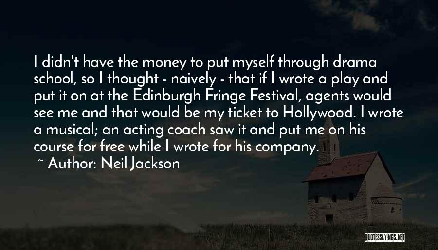 Edinburgh Fringe Quotes By Neil Jackson