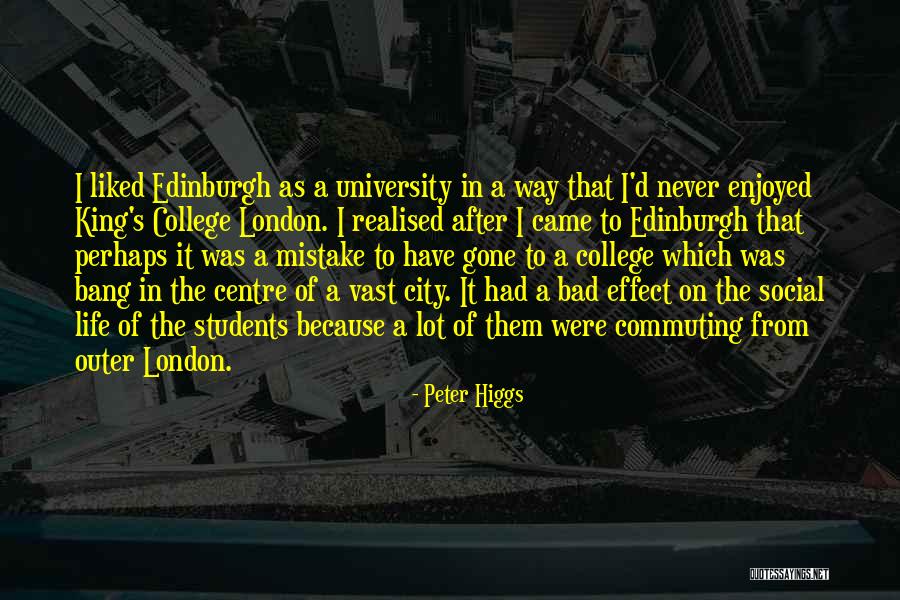 Edinburgh University Quotes By Peter Higgs