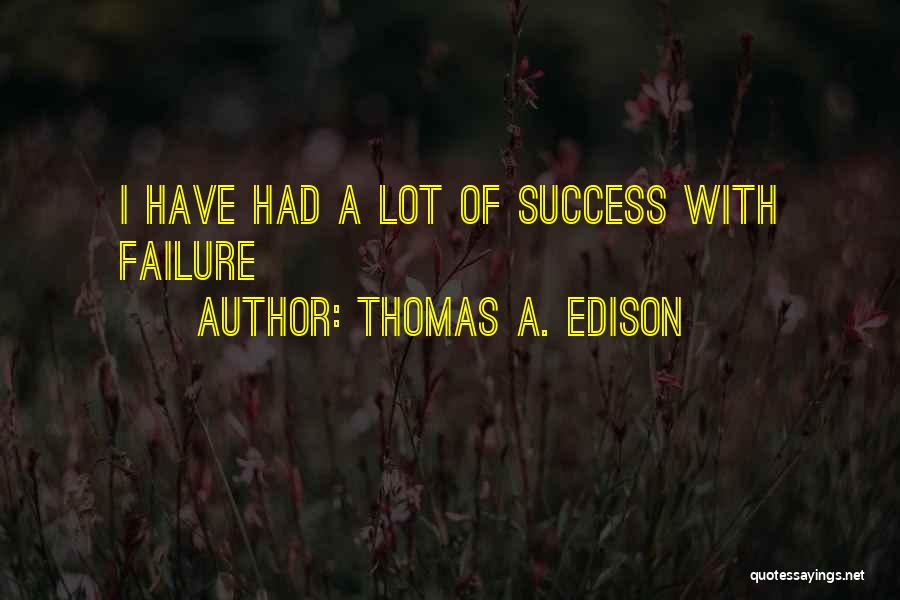 Edison Quotes By Thomas A. Edison