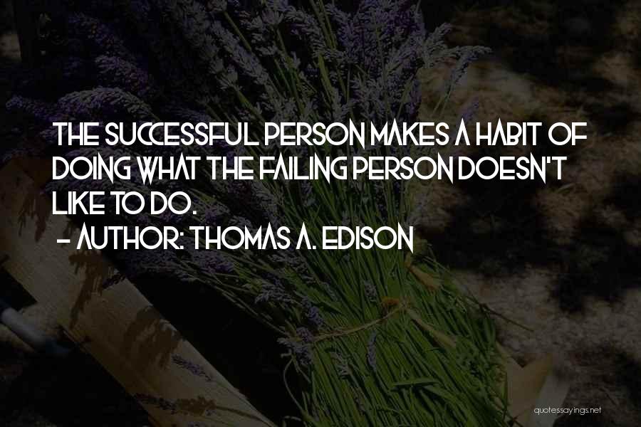 Edison Quotes By Thomas A. Edison