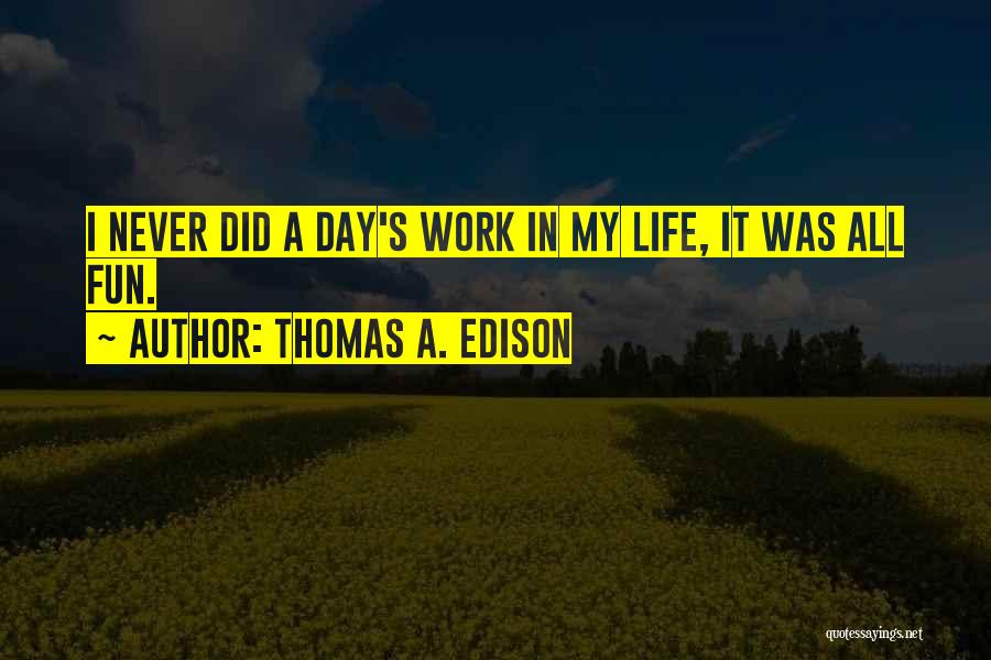 Edison Quotes By Thomas A. Edison