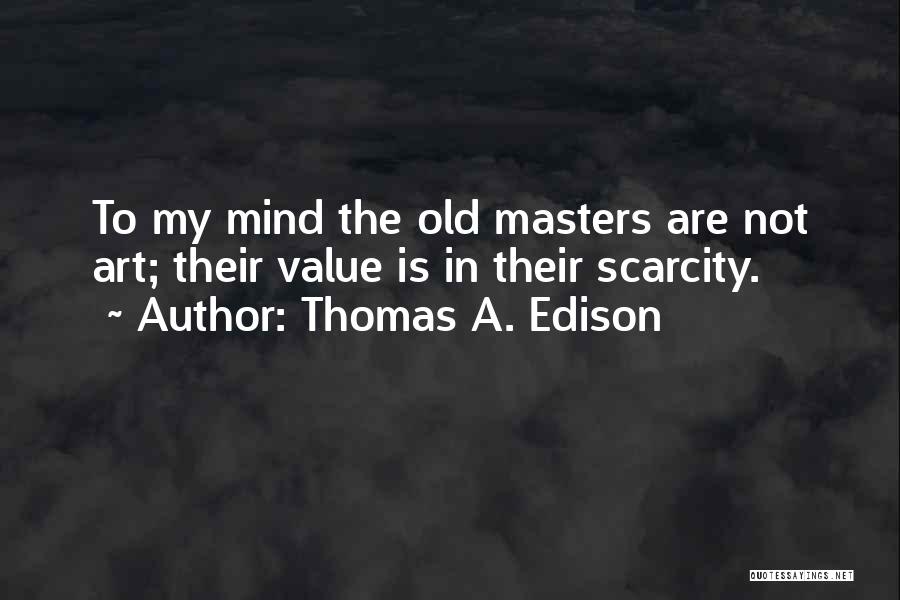 Edison Quotes By Thomas A. Edison