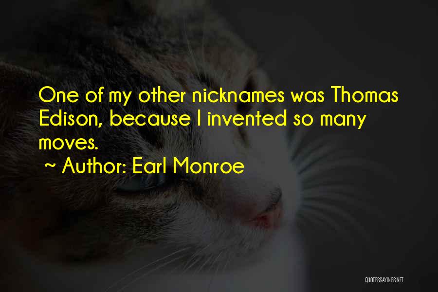 Edison Thomas Quotes By Earl Monroe