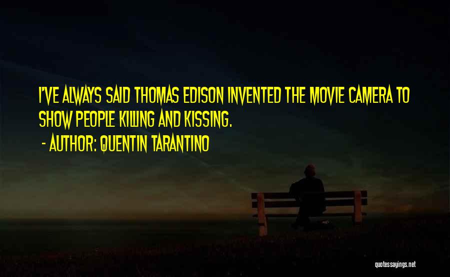 Edison Thomas Quotes By Quentin Tarantino