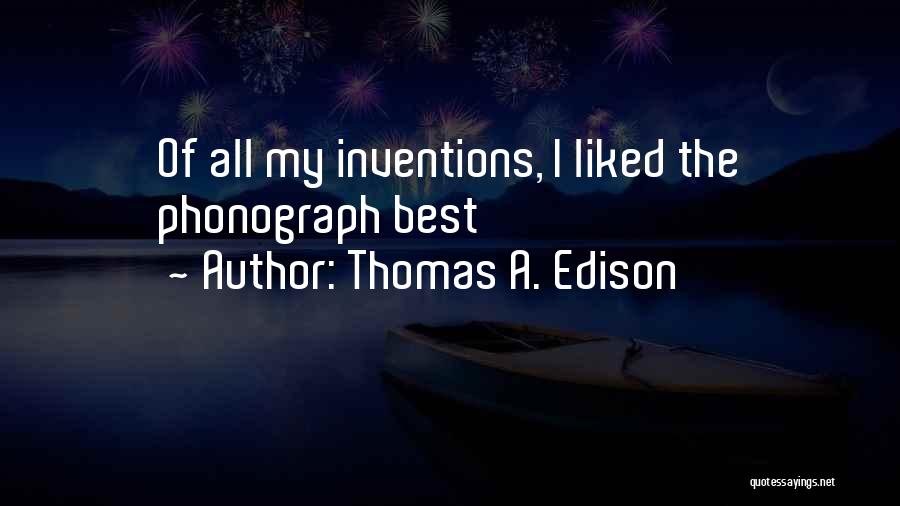 Edison Thomas Quotes By Thomas A. Edison