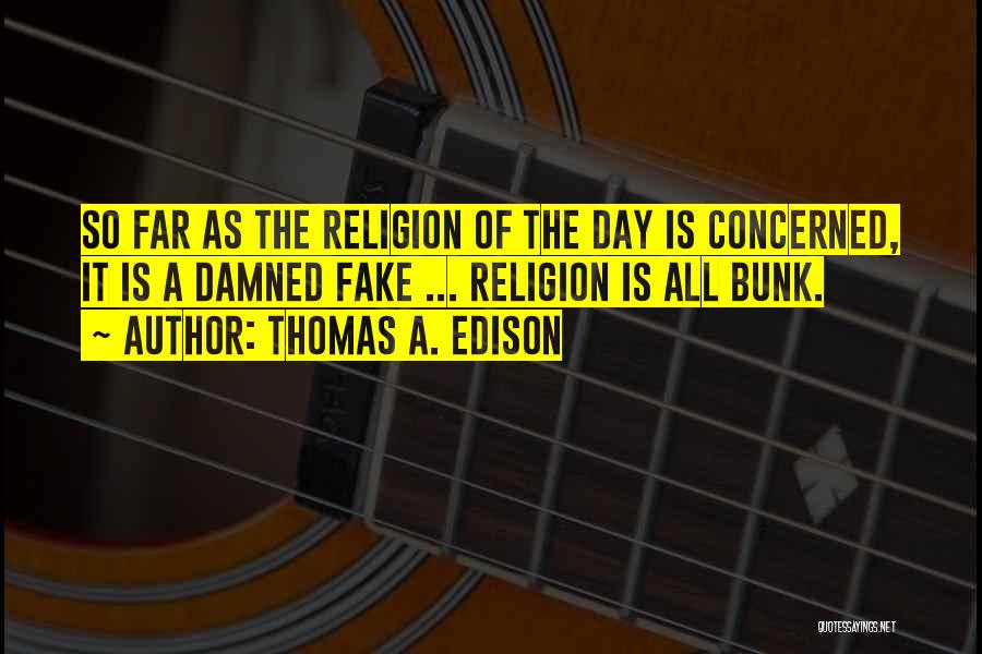 Edison Thomas Quotes By Thomas A. Edison