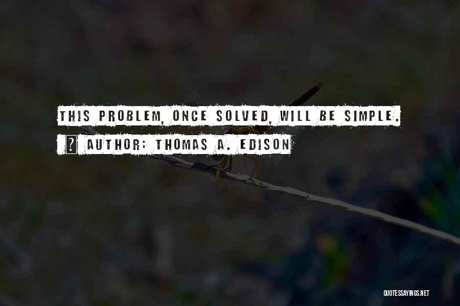 Edison Thomas Quotes By Thomas A. Edison