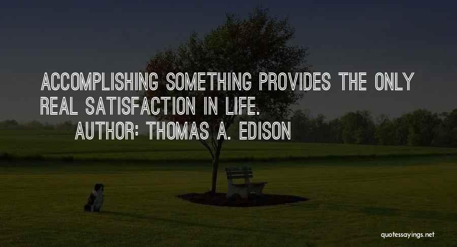 Edison Thomas Quotes By Thomas A. Edison