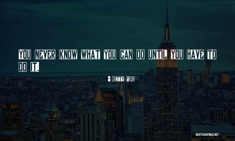 Edisons Quotes By Betty Ford Edisons Quotes By Betty Ford