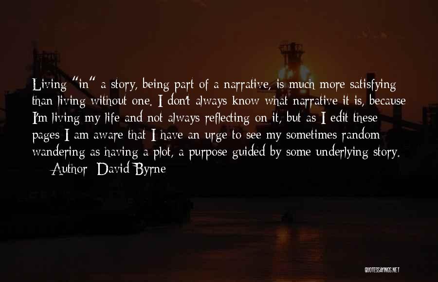 Edit Life Quotes By David Byrne